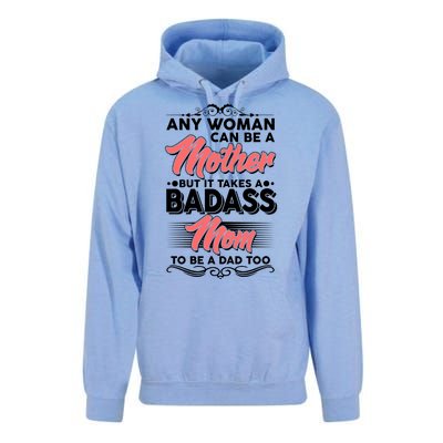 Any Woman Can Be A Mother But Takes A Badass Mom To Be A Dad Unisex Surf Hoodie