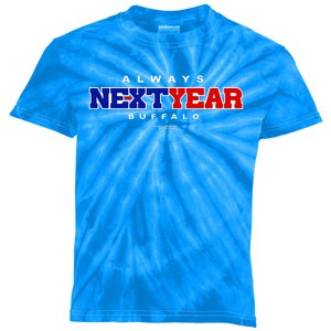 Always Next Year Buffalo Fan Kids Tie-Dye T-Shirt