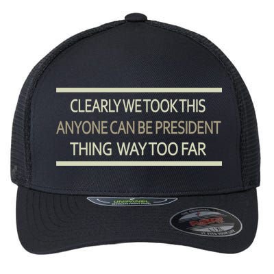 Anyone Can Be President Flexfit Unipanel Trucker Cap