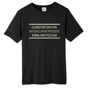 Anyone Can Be President Tall Fusion ChromaSoft Performance T-Shirt