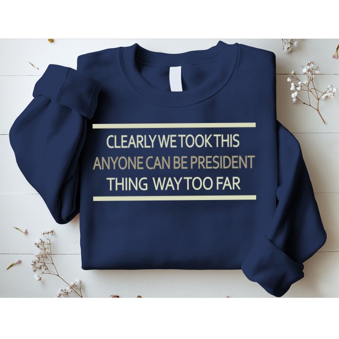 Anyone Can Be President Sweatshirt