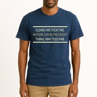 Anyone Can Be President Tall T-Shirt