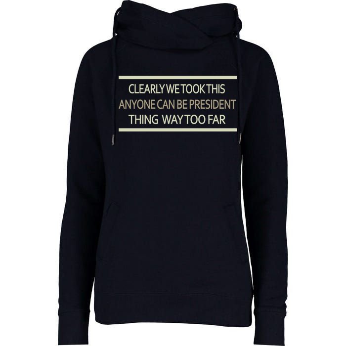 Anyone Can Be President Womens Funnel Neck Pullover Hood