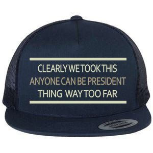 Anyone Can Be President Flat Bill Trucker Hat