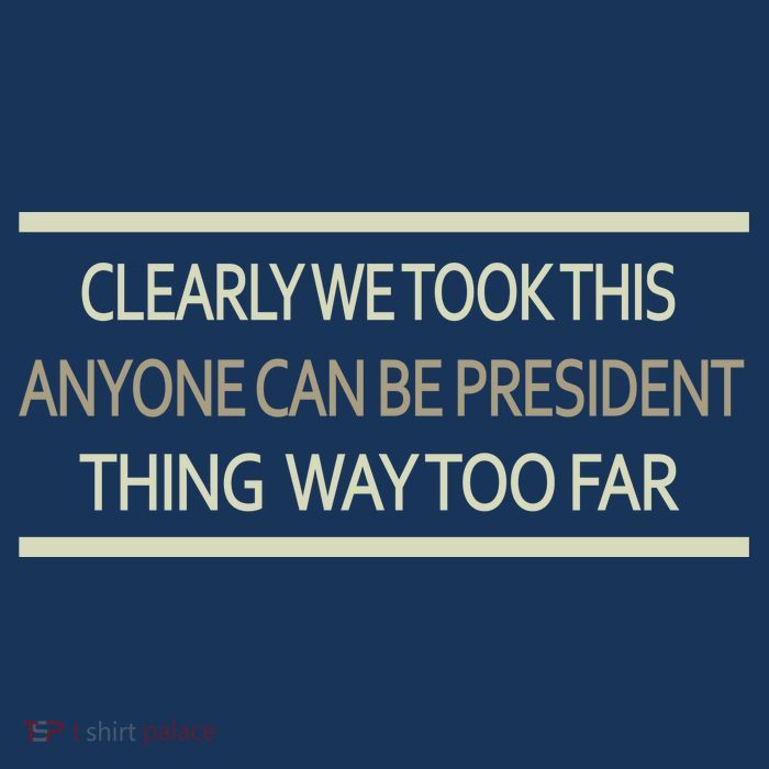 Anyone Can Be President Premium T-Shirt