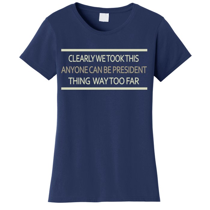 Anyone Can Be President Women's T-Shirt