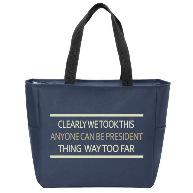 Anyone Can Be President Zip Tote Bag
