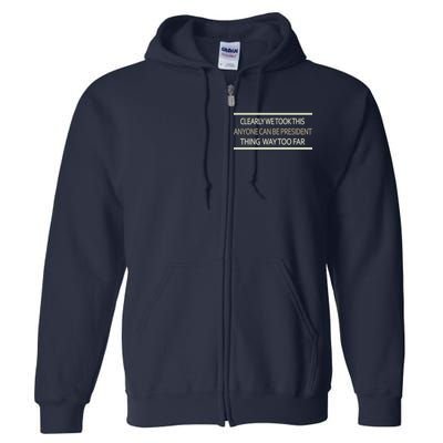 Anyone Can Be President Full Zip Hoodie