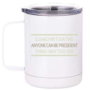 Anyone Can Be President 12 oz Stainless Steel Tumbler Cup