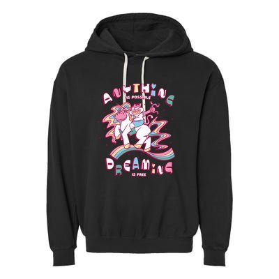 Anything Is Possible Dreaming Is Free Garment-Dyed Fleece Hoodie
