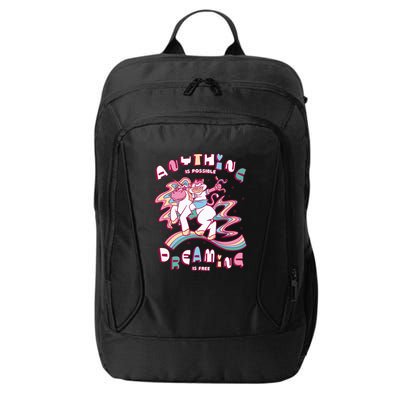 Anything Is Possible Dreaming Is Free City Backpack