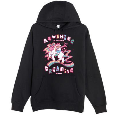 Anything Is Possible Dreaming Is Free Premium Pullover Hoodie