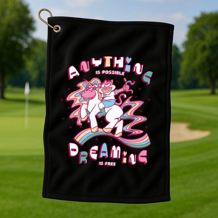 Anything Is Possible Dreaming Is Free Golf Towel