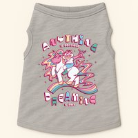 Anything Is Possible Dreaming Is Free Doggie Tank