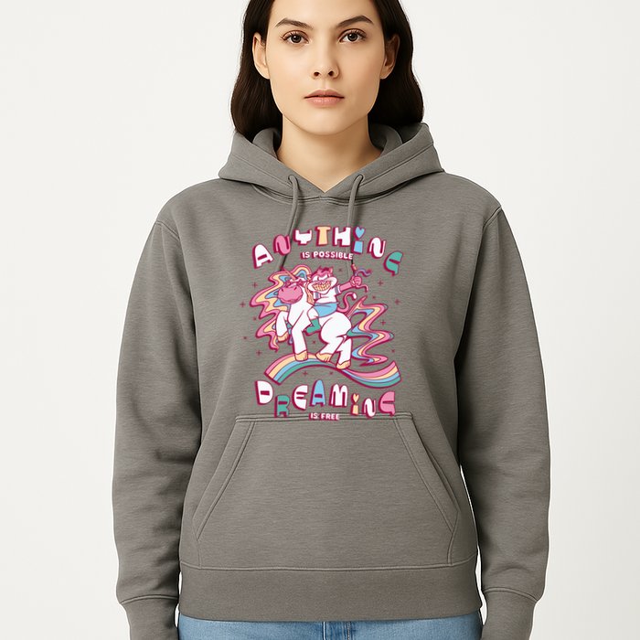 Anything Is Possible Dreaming Is Free Hoodie