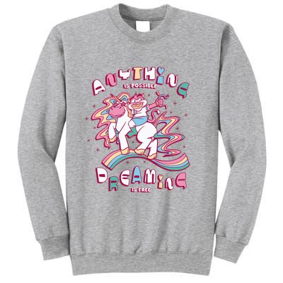 Anything Is Possible Dreaming Is Free Sweatshirt