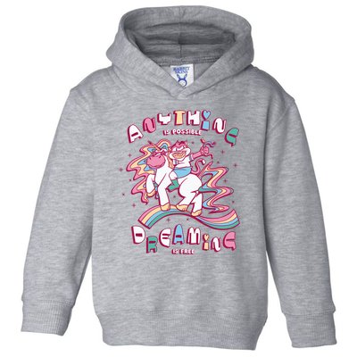 Anything Is Possible Dreaming Is Free Toddler Hoodie