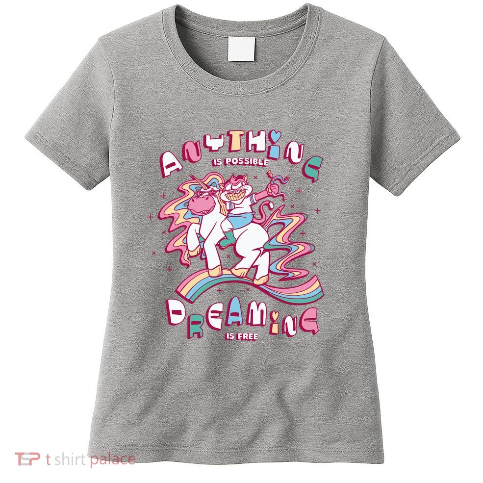 Anything Is Possible Dreaming Is Free Womens T-Shirt