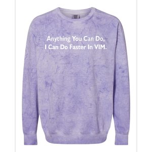 Anything You Can Do I Can Do Faster In VIM Colorblast Crewneck Sweatshirt