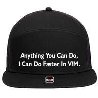 Anything You Can Do I Can Do Faster In VIM 7 Panel Mesh Trucker Snapback Hat