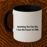 Anything You Can Do I Can Do Faster In VIM Mug