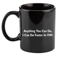 Anything You Can Do I Can Do Faster In VIM 11oz C Handle Ceramic Mug