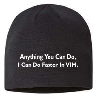 Anything You Can Do I Can Do Faster In VIM Sustainable Beanie