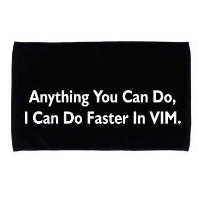 Anything You Can Do I Can Do Faster In VIM Microfiber Hand Towel