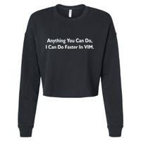 Anything You Can Do I Can Do Faster In VIM Cropped Pullover Crew