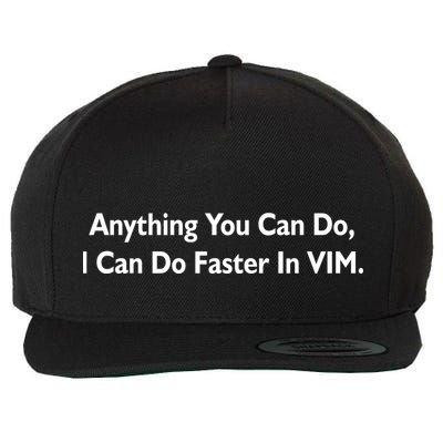 Anything You Can Do I Can Do Faster In VIM Wool Snapback Cap