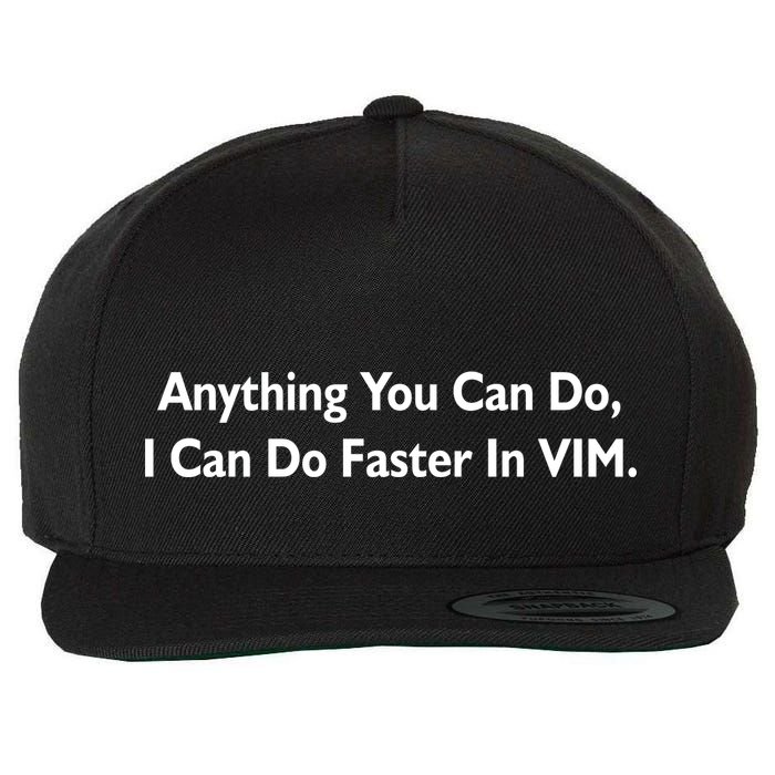 Anything You Can Do I Can Do Faster In VIM Wool Snapback Cap