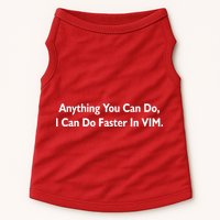 Anything You Can Do I Can Do Faster In VIM Doggie Tank