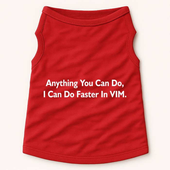 Anything You Can Do I Can Do Faster In VIM Doggie Tank