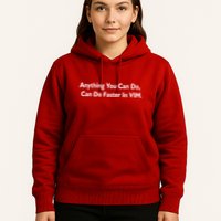 Anything You Can Do I Can Do Faster In VIM Hoodie
