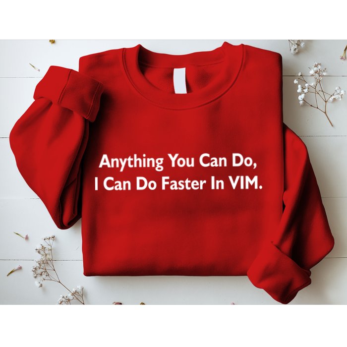 Anything You Can Do I Can Do Faster In VIM Sweatshirt
