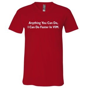 Anything You Can Do I Can Do Faster In VIM V-Neck T-Shirt