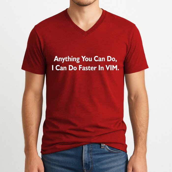 Anything You Can Do I Can Do Faster In VIM V-Neck T-Shirt