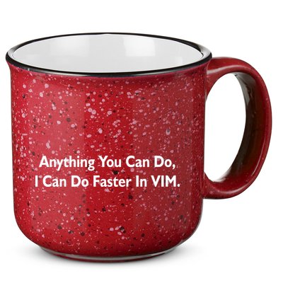 Anything You Can Do I Can Do Faster In VIM 15oz Campfire Ceramic Mug