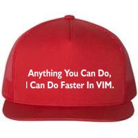 Anything You Can Do I Can Do Faster In VIM Flatbill Hat