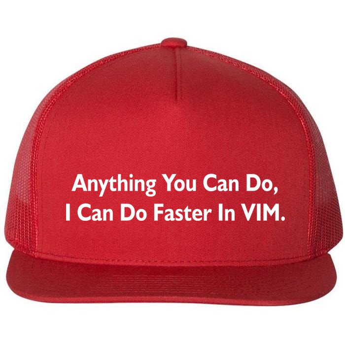 Anything You Can Do I Can Do Faster In VIM Flatbill Hat