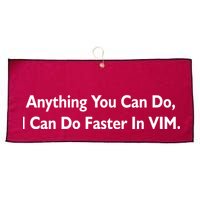 Anything You Can Do I Can Do Faster In VIM Large Microfiber Waffle Golf Towel