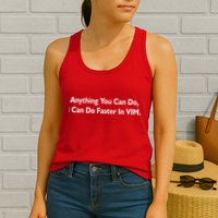 Anything You Can Do I Can Do Faster In VIM Womens Tank Top