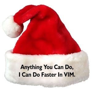 Anything You Can Do I Can Do Faster In VIM Premium Christmas Santa Hat