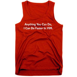 Anything You Can Do I Can Do Faster In VIM Tank Top