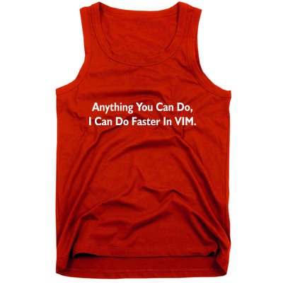 Anything You Can Do I Can Do Faster In VIM Tank Top