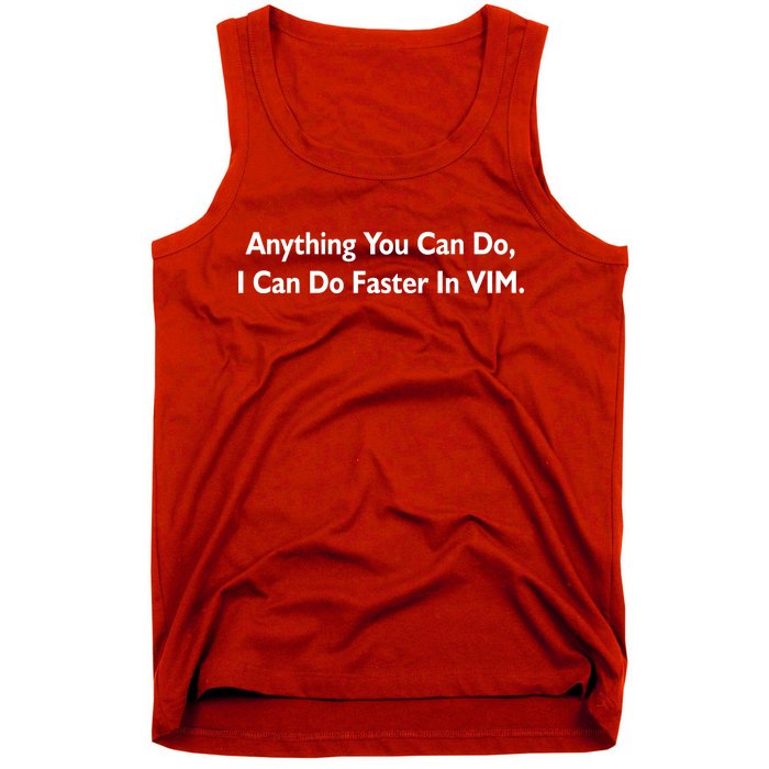 Anything You Can Do I Can Do Faster In VIM Tank Top