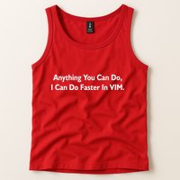 Anything You Can Do I Can Do Faster In VIM Tank Top