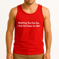 Anything You Can Do I Can Do Faster In VIM Tank Top