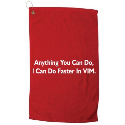 Anything You Can Do I Can Do Faster In VIM Golf Towel