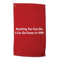 Anything You Can Do I Can Do Faster In VIM Golf Towel